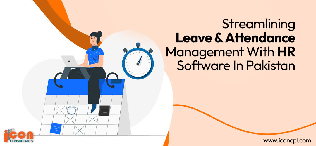 Streamlining Leave and Attendance Management with HR Software in Pakistan