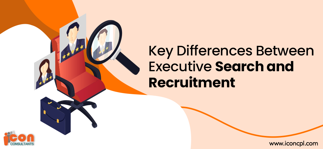 Key Differences Between Executive Search and Recruitment