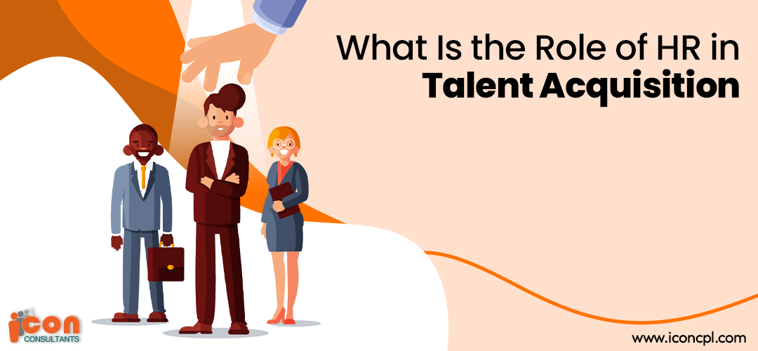 What Is the Role of HR in Talent Acquisition?